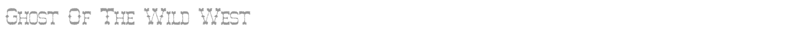 Ghost Of The Wild West font preview